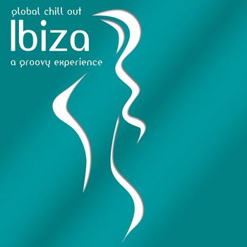 Various Artists - Global Chill Out - Ibiza (A Groovy Experience)