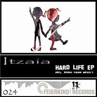 Itzaia - Hard Life EP