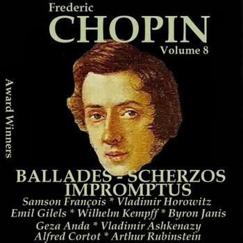 Various Artists - Chopin, Vol. 8 : Ballades, Scherzos & Impromptus (Award Winners)