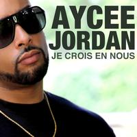 Aycee Jordan - Je crois en nous