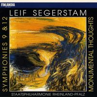 Staatsphilharmonie Rheinland-Pfalz - Leif Segerstam : Symphonies 9 & 12, Monumental Thoughts