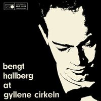 Bengt Hallberg - Bengt Hallberg at Gyllene Cirkeln