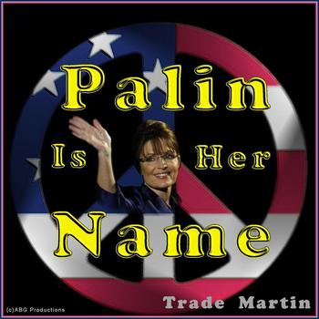 Trade Martin - Palin Is Her Name