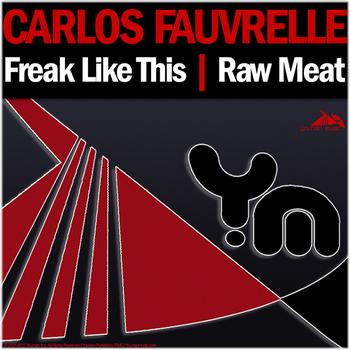 Carlos Fauvrelle - Freak Like This