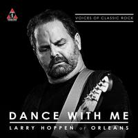 Larry Hoppen - The Voices Of Classic Rock "Dance With Me" Ft. Larry Hoppen of Orleans