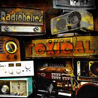 Toxical - Radioholics