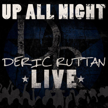 Deric Ruttan - Up All Night: Deric Ruttan Live