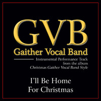 Gaither Vocal Band - I'll Be Home For Christmas (Performance Tracks)