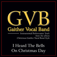 Gaither Vocal Band - I Heard The Bells On Christmas Day (Performance Tracks)