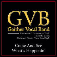 Gaither Vocal Band - Come And See What's Happenin' (Performance Tracks)