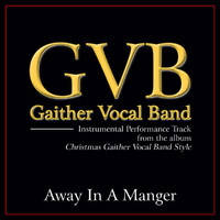 Gaither Vocal Band - Away In A Manger (Performance Tracks)