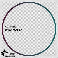 Adapter - O' Da Mas EP