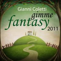 Gianni Coletti - Gimme Fantasy 2011