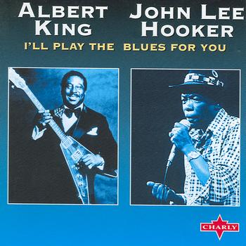 Albert King / John Lee Hooker - I'll Play The Blues For You