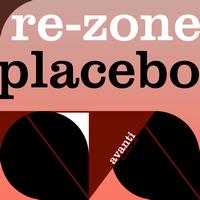 Re-Zone - Placebo