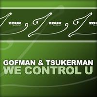 Gofman & Tsukerman - We Control U