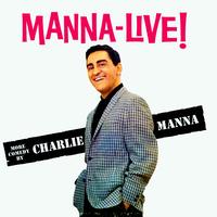 Charlie Manna - Manna-Live!