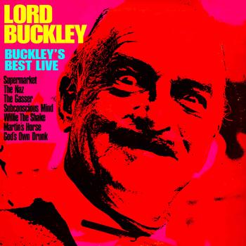 Lord Buckley - Buckley's Best Live