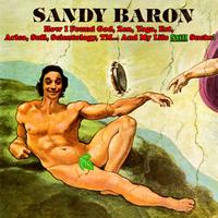Sandy Baron - How I Found God, Zen, Yoga, Est, Arica, Sufi, Scientology, TM...And My Life Still Sucks!