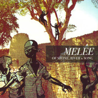Melee - Of Stone, River and Song