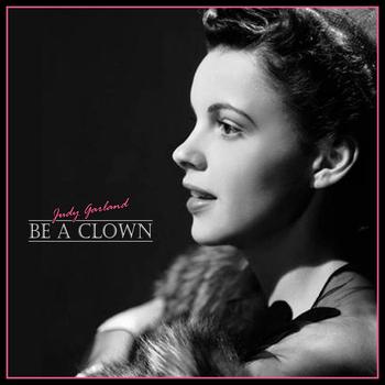 Judy Garland - Be A Clown