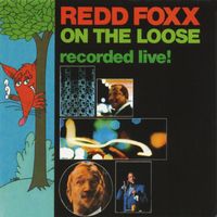 Redd Foxx - On The Loose: Recorded Live! (Explicit)