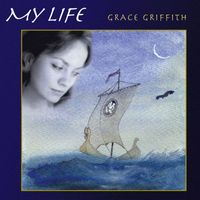 Grace Griffith - My Life