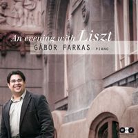 Gábor Farkas - An Evening with Liszt