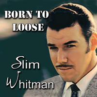 Slim Whitman - Born To Lose 