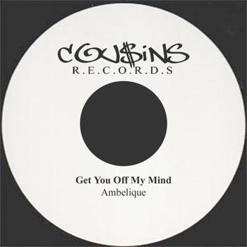 Ambelique - Get You Off My Mind