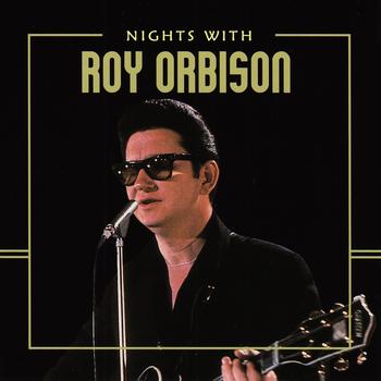 Roy Orbison - Nights with Roy Orbison