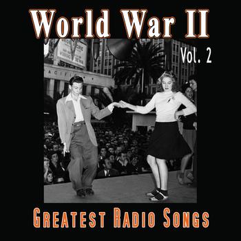 Various Artists - World War II - Greatest Radio Songs Vol. 2