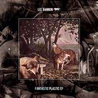 Lee Bannon - Fantastic Plastic EP