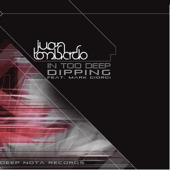 Juan Lombardo - In Too Deep Dipping