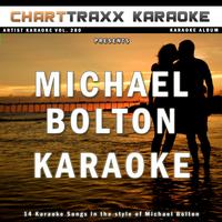 Charttraxx Karaoke - Artist Karaoke, Vol. 280 : Sing the Songs of Michael Bolton