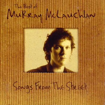 Murray McLauchlan - Songs From The Street
