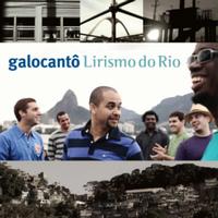 Galocantô - Lirismo do Rio
