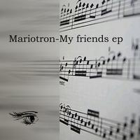 Mariotron - My Friends