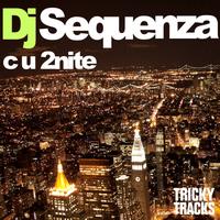 DJ Sequenza - C U 2nite