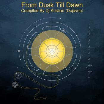 Various Artists - From Dusk Till Dawn? - Compiled By Dj Kristian (Dejavoo)