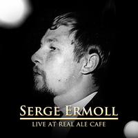 Serge Ermoll - Live at Real Ale Cafe