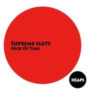 Supreme Sluts - Nick of Time