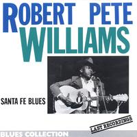 Robert Pete Williams - Santa Fé Blues - Last Recordings