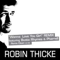 Robin Thicke - Wanna Love You Girl (Remix Clean)