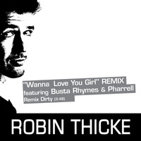 Robin Thicke - Wanna Love You Girl (Remix)
