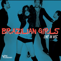 Brazilian Girls - Live In NYC