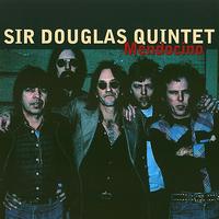 Sir Douglas Quintet - Mendocino (Re-Recordings)