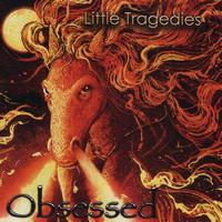 Little Tragedies - Obsessed