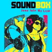 Soundbox - Jump Into My Life
