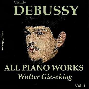 Walter Gieseking - Claude Debussy, Vol. 3: All Piano Works (Award Winners)